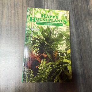 Happy‎ Houseplants How to Grow and Maintain Your Indoor Plants Book 1992